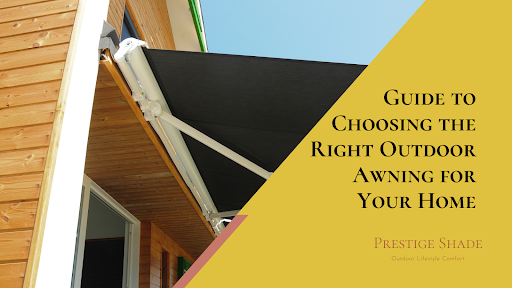 An outdoor awning and the text “Guide to Choosing the Right Outdoor Awning for Your Home.